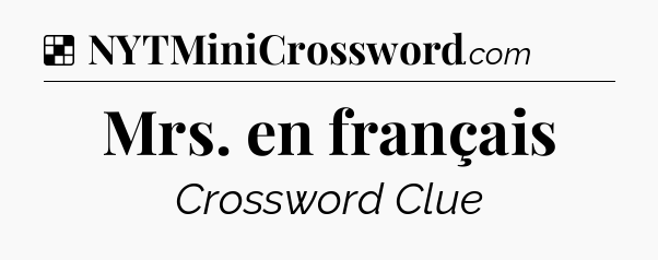 Solution: Mrs. en français - NYT Crossword