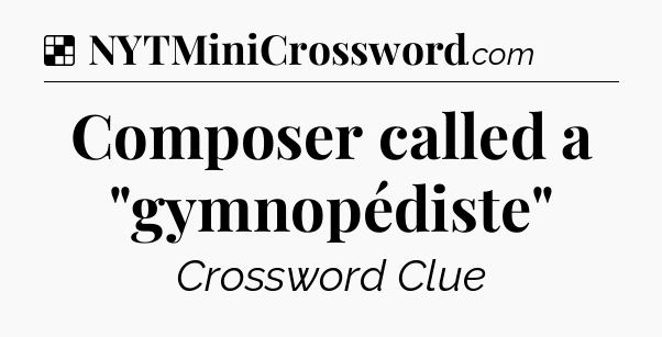 Solution: Composer called a 