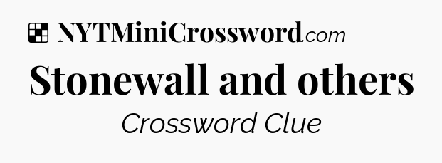 Solution: Stonewall and others - NYT Crossword