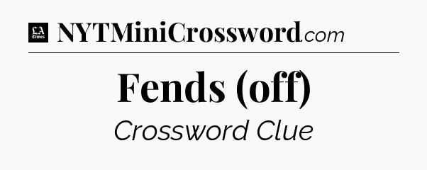 Fends (off) - LA Times Crossword