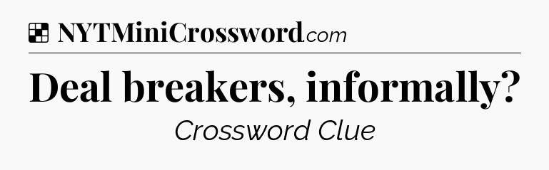 Solution: Deal breakers, informally - NYT Crossword