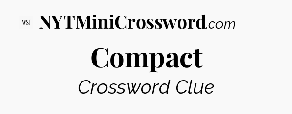 Compact - WSJ Crossword