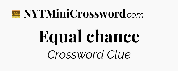 Equal chance - Eugene Sheffer Crossword