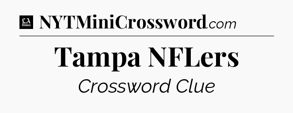 Tampa NFLers - LA Times Crossword