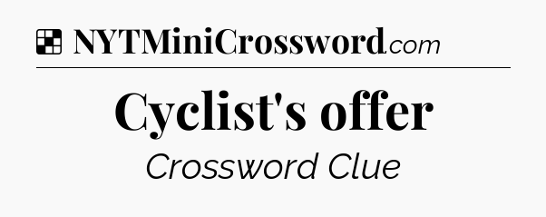 Solution: Cyclist's offer - NYT Crossword