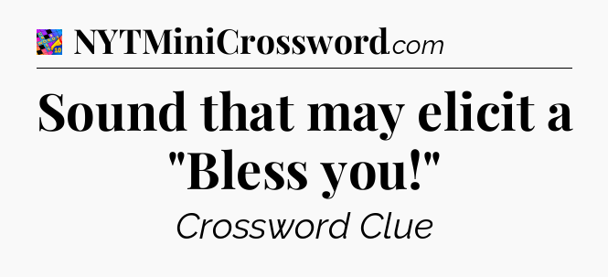 Sound that may elicit a 