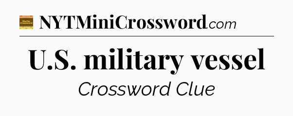 U.S. military vessel - Eugene Sheffer Crossword