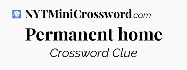 Permanent home Puzzle Page Crossword Clue