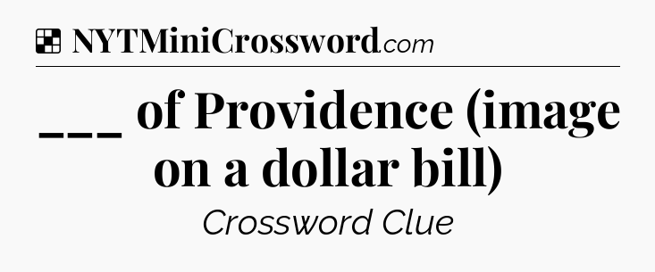 Solution: ___ of Providence (image on a dollar bill) - NYT Crossword