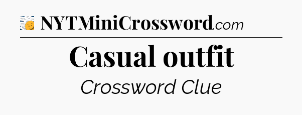 Casual outfit - 7 Little Words