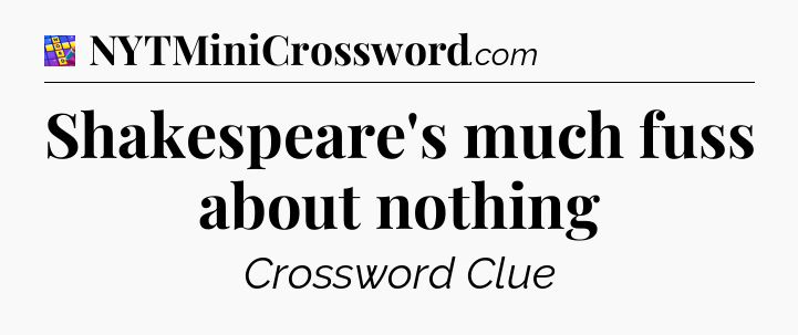 Shakespeare's much fuss about nothing Codycross