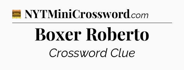 Boxer Roberto - Eugene Sheffer Crossword