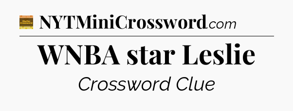 WNBA star Leslie crossword clue Eugene Sheffer