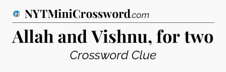 Allah and Vishnu, for two Crossword Clue
