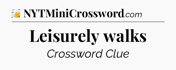 Leisurely walks - 7 Little Words