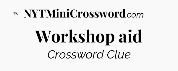 Workshop aid - WSJ Crossword