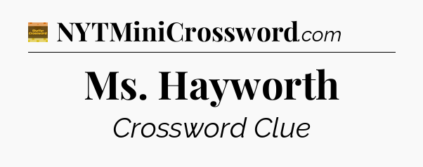 Ms. Hayworth - Eugene Sheffer Crossword