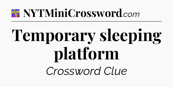 Temporary sleeping platform Codycross