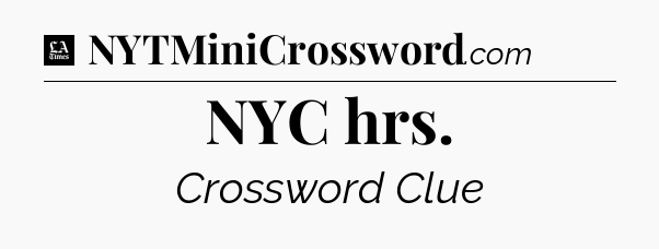 NYC hrs - LA Times Crossword