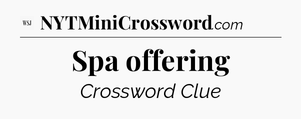Spa offering - WSJ Crossword