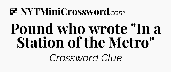Solution: Pound who wrote 