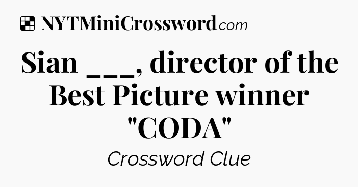 Solution: Sian ___, director of the Best Picture winner 