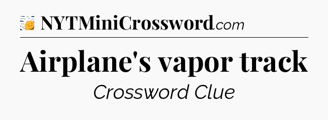Airplane's vapor track - 7 Little Words
