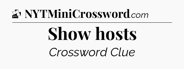 Show hosts - Daily Themed Classic Crossword