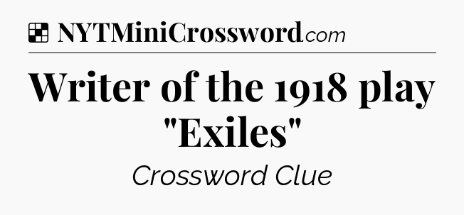 Solution: Writer of the 1918 play 