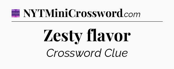 Zesty flavor - Thomas Joseph Crossword