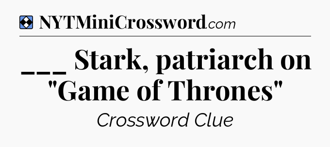 Solution: ___ Stark, patriarch on 