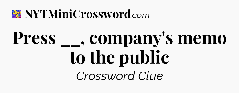 Press __, company's memo to the public Codycross