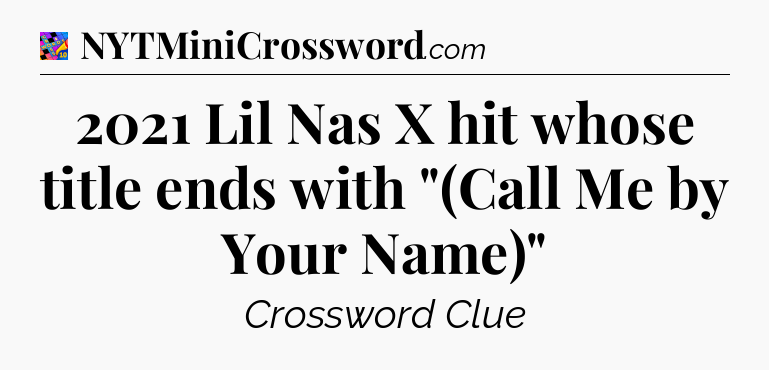 2021 Lil Nas X hit whose title ends with 