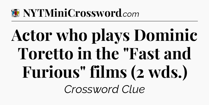 Actor who plays Dominic Toretto in the 