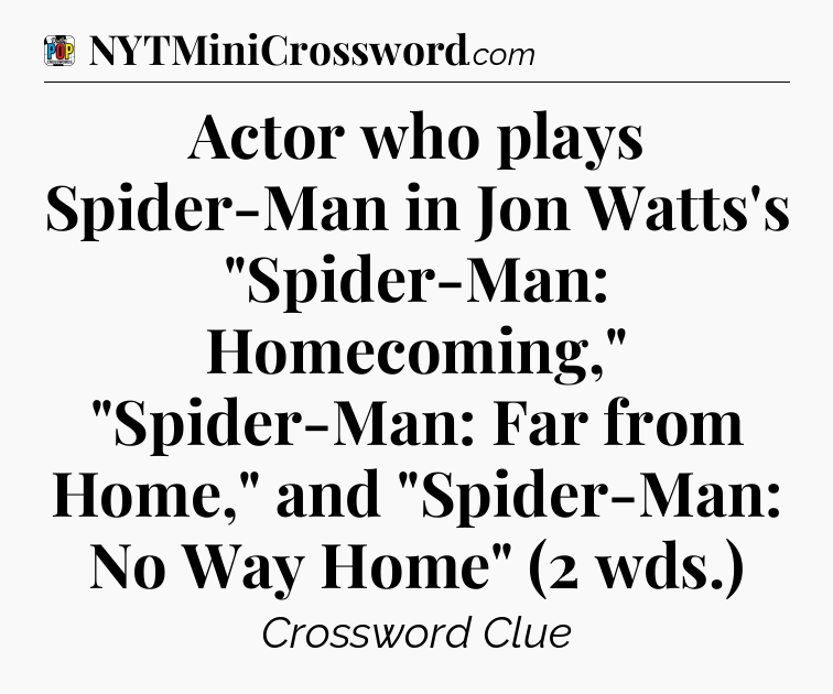 Actor who plays Spider-Man in Jon Watts's 