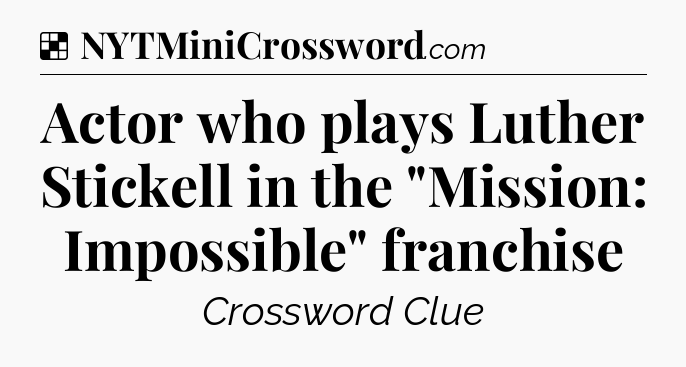 Solution: Actor who plays Luther Stickell in the 