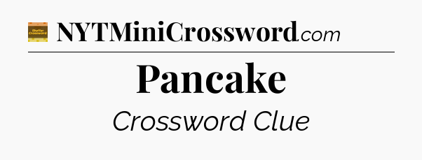 Pancake - Eugene Sheffer Crossword