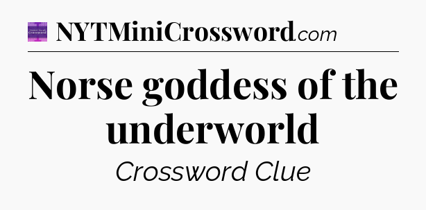 Norse goddess of the underworld - Thomas Joseph Crossword