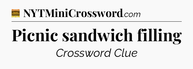 Picnic sandwich filling - Eugene Sheffer Crossword