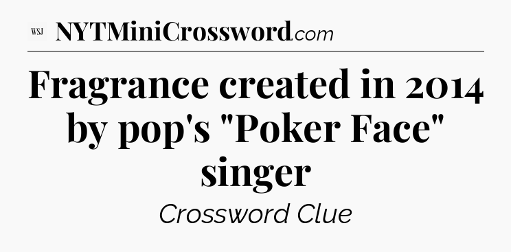 Fragrance created in 2014 by pop's 