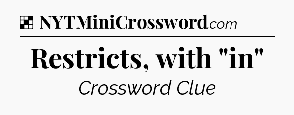 Solution: Restricts, with 