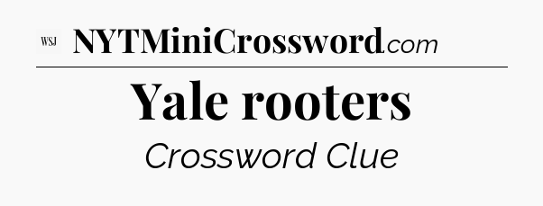 Yale rooters - WSJ Crossword