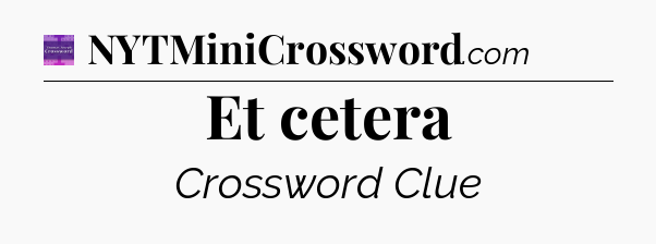 Et cetera - Thomas Joseph Crossword