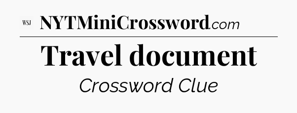 Travel document - WSJ Crossword