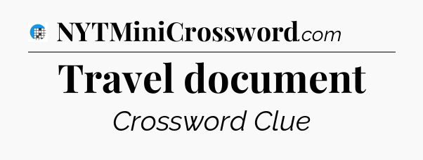 Travel document Crossword Clue