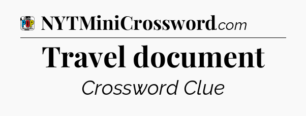 Travel document Crossword Clue