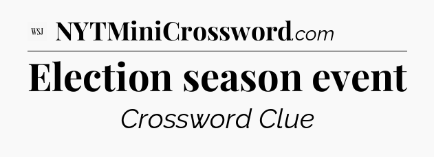Election season event - WSJ Crossword