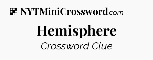 Solution: Hemisphere - NYT Crossword