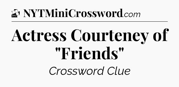 Actress Courteney of 