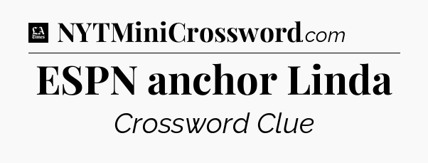 ESPN anchor Linda - LA Times Crossword